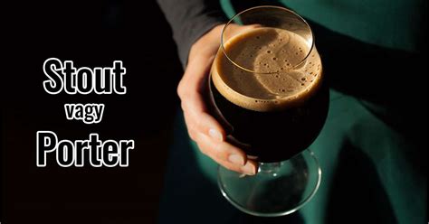 Különböző stout és porter típusok