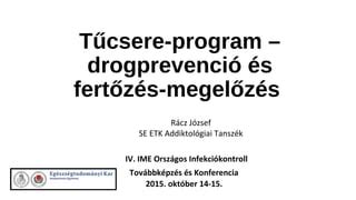 Ártalomcsökkentés: Tűcsere program