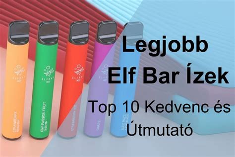 Elf Bar készülék és ízek